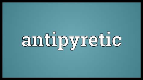 Antipyretic Meaning - YouTube