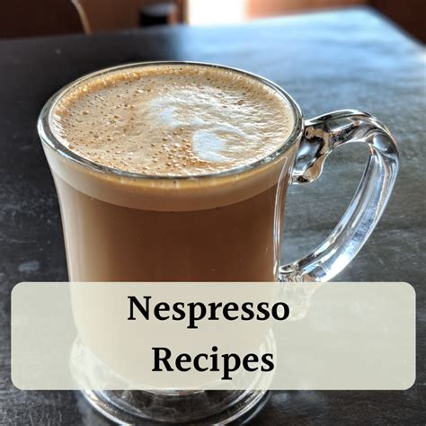 Our Twelve Favorite Nespresso Recipes To Try