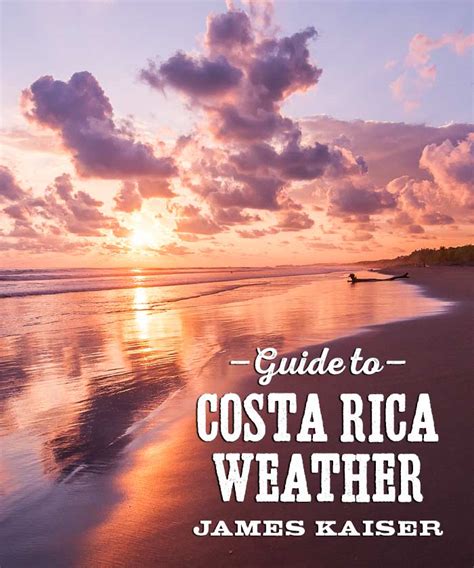 Costa Rica Weather Patterns - Pacific & Caribbean Coasts • James Kaiser