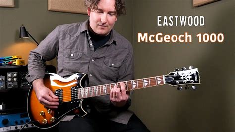 Eastwood Guitars McGeoch 1000 - YouTube