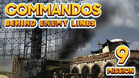 Commandos 1 : BEHIND ENEMY LINES (PC) - Mission 9 - A Courtesy Call - Gameplay / Walkthrough ...