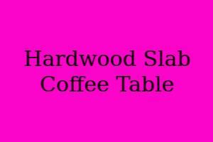 Hardwood Slab Coffee Table
