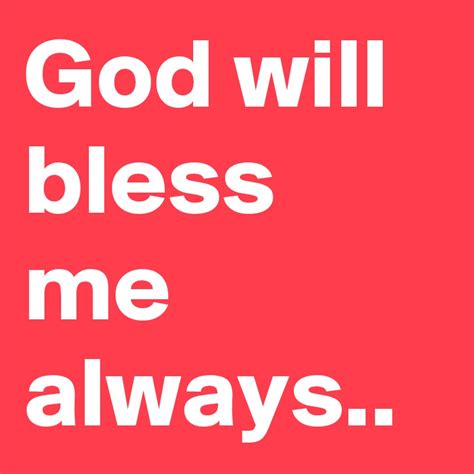 God will bless me always.. - Post by deepsigh on Boldomatic