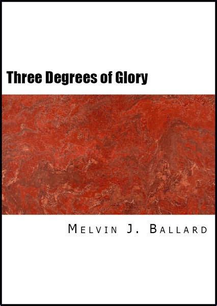 The Three Degrees of Glory by Melvin J. Ballard | eBook | Barnes & Noble®