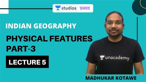 L5: Physical Features (Part-3) | Indian Geography [UPSC CSE/IAS 2020/2021 Hindi] Madhukar Kotawe ...