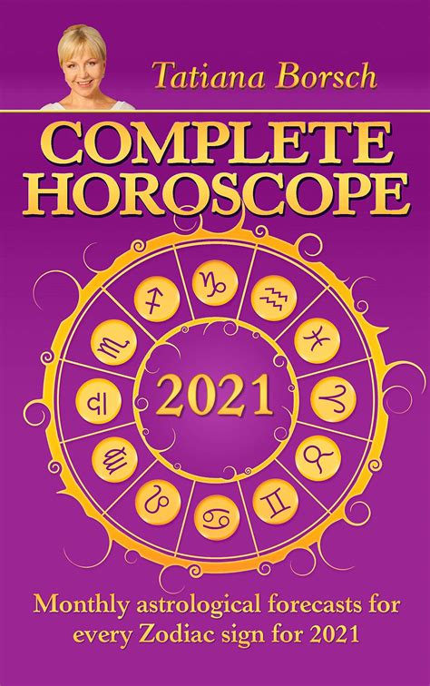 Complete Horoscope 2021: Monthly Astrological Forecasts for Every Zodiac Sign for 2021 by ...