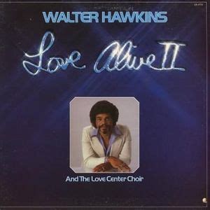 Walter Hawkins - Love Alive II Lyrics and Tracklist | Genius