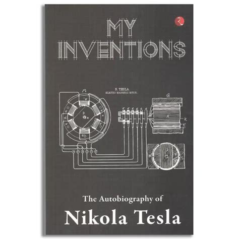 MY INVENTIONS THE AUTOBIOGRAPHY OF NIKOLA TESLA | Talekart.com