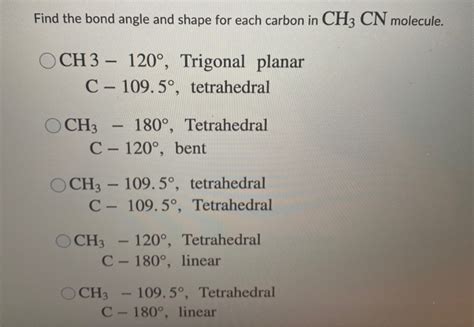 Solved Find the bond angle and shape for each carbon in CH3 | Chegg.com