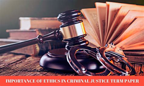 Ethics in Criminal Justice | Free Term Paper Example