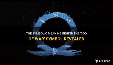 The Symbolic Meaning Behind The 'God Of War' Symbol Revealed | ShunSpirit