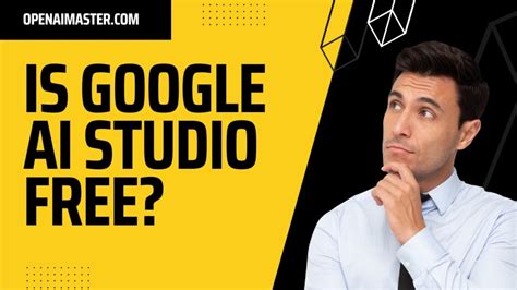 Is Google AI Studio Free? - Open AI Master