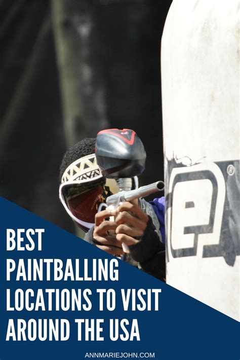 Best Paintballing Locations to Visit Around the USA - AnnMarie John