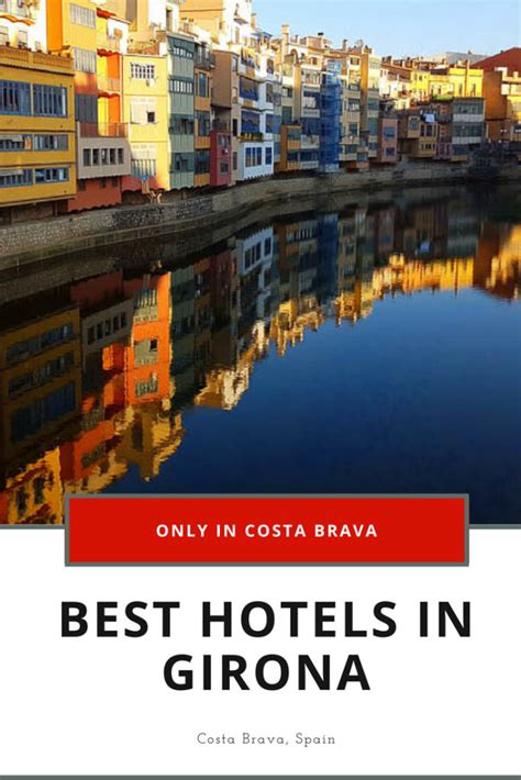 Best Hotels in Girona Spain - Girona Hotel Reviews - Only in Costa Brava