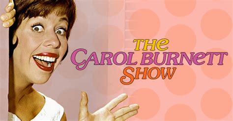 The Carol Burnett Show Available To Watch Uncut With Original Variety Show Content