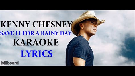 KENNY CHESNEY - SAVE IT FOR A RAINY DAY KARAOKE VERSION LYRICS - YouTube