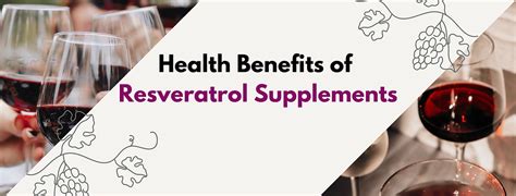 Health Benefits of Resveratrol Supplements