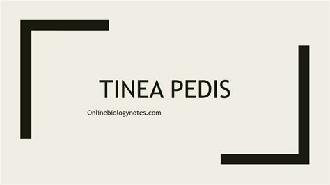 Tinea pedis: etiology, clinical manifestation, diagnosis and treatment - Online Biology Notes