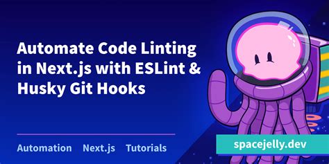 How to Automate Code Linting in Next.js with ESLint & Husky Git Hooks ...