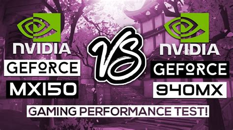 NVIDIA Geforce MX150 VS NVIDIA Geforce 940MX - Gaming Performance Test ...