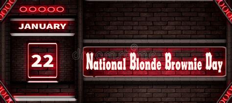 22 January, National Blonde Brownie Day, Neon Text Effect on Bricks Background Stock ...