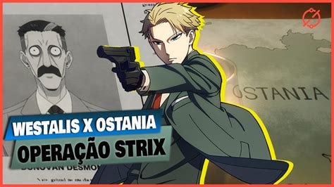 SPY X FAMILY | OPERAÇÃO STRIX e a HISTÓRIA de OSTANIA e WESTALIS - YouTube