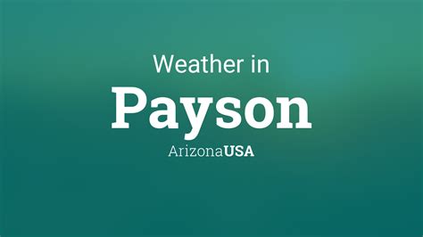 Weather for Payson, Arizona, USA