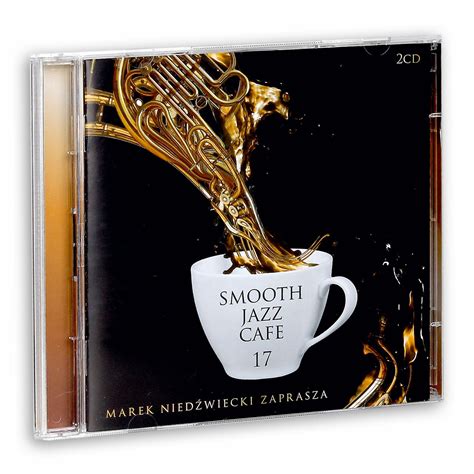 Smooth Jazz Cafe. Volume 17 - Various Artists | Muzyka Sklep EMPIK.COM