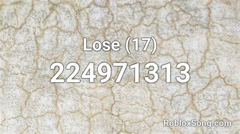 Lose (17) Roblox ID - Roblox music codes