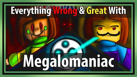 Everything Wrong With & Great About Megalomaniac In 11 Minutes Or Less ...