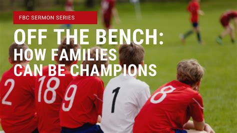 Off the Bench: How Families Can Be Champions - Come to First