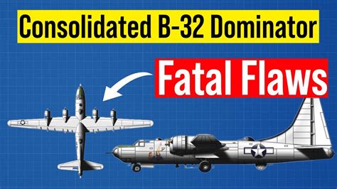 Consolidated B-32 Dominator-Fatal Flaws (Reupload and edited) - YouTube