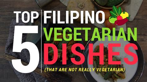 Top 5 Filipino Vegetarian Dishes (That are not really Vegetarian) - YouTube