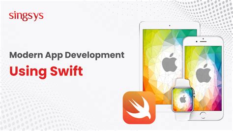 Modern App Development Using Swift – Singsys Blog