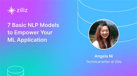 7 Basic NLP Models to Empower Your ML Application - Zilliz Vector database learn