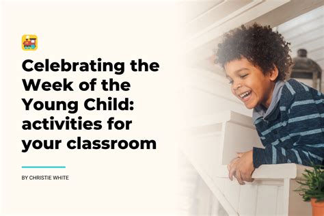 Celebrating the Week of the Young Child: activities for your classroom – HiMama Blog – Resources ...