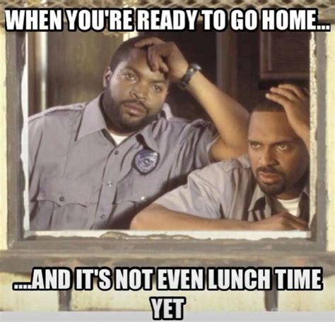 Ready to go home and it's not even lunch time yet. | Work humor, Hvac humor, Work memes