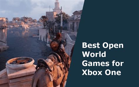 Top 7 Best Open World Games for Xbox One