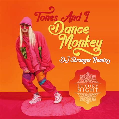 Stream Tones And I - Dance Monkey (DJ Stranger Remix) by DJ Stranger | Listen online for free on ...