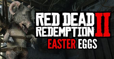 Red Dead Redemption 2: 10 Easter Eggs You Might Have Missed The First ...