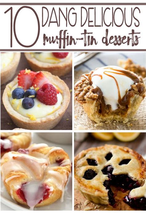 10 Dang Delicious Muffin-Tin Desserts | Desserts, Mini dessert recipes ...