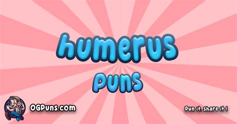 "100+ Humerus Puns: Tickling Your Funny Bone in Unexpected Ways!"