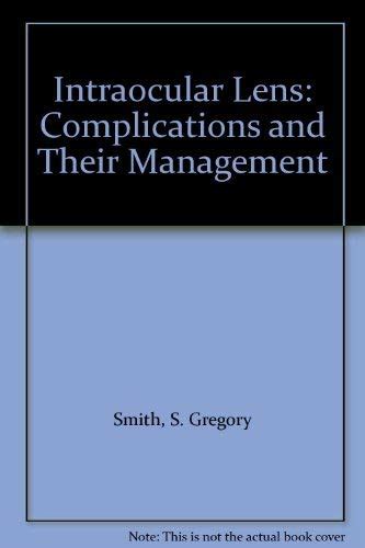 Intraocular Lens: Complications and Their Management - Smith, S ...