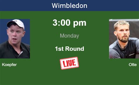 How to watch Koepfer vs. Otte on live streaming in Wimbledon on Monday ...