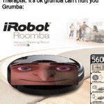 Roomba Meme Generator - Imgflip