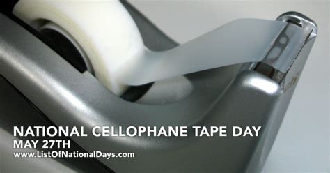 NATIONAL CELLOPHANE TAPE DAY - List Of National Days