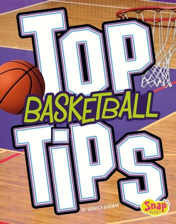 Top Basketball Tips eBook by Rebecca Rissman - EPUB | Rakuten Kobo Philippines