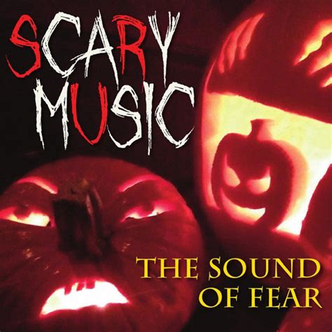 Scary Music: The Sound of Fear (Scary, Creepy, Suspense, Eerie ...