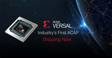 Xilinx Hits Milestone with First Customer Shipments of Versal ACAP