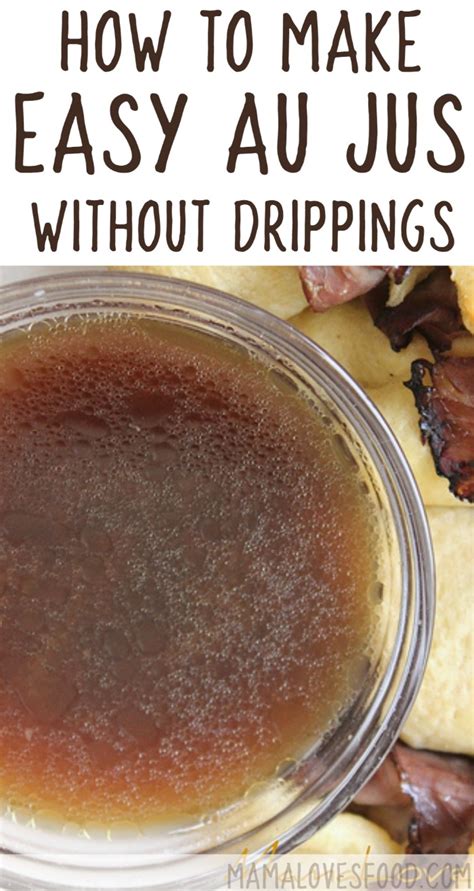 Mama Loves Food!: Easy Au Jus - How to Make a Simple Au Jus Without Pan Drippings